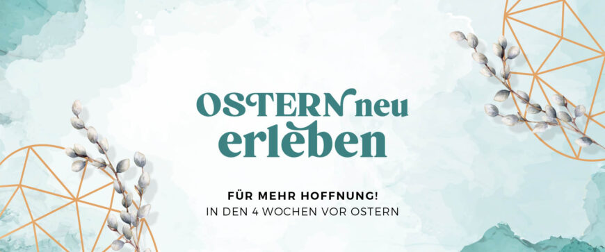 OSTERN NEU ERLEBEN